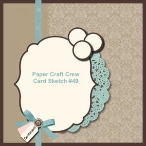 Paper Craft Crew Card Sketch 49