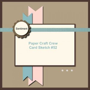 Paper Craft Crew Card Sketch #52