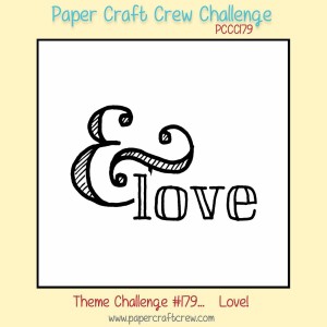 Love Theme Challenge 179 for the Paper Craft Crew.