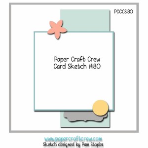 Sketch Challenge 180 for the Paper Craft Crew.