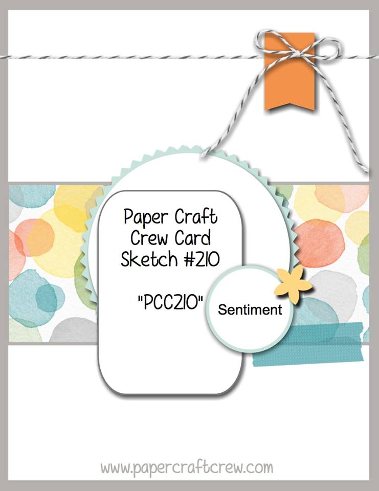 Welcome to the Paper Craft Crew Card Sketch Challenge 210 (PCC210) hosted by Pam Staples, SunnyGirlScraps. #papercraftcrew #challengeblog #cardsketch Play along at www.papercraftcrew.com